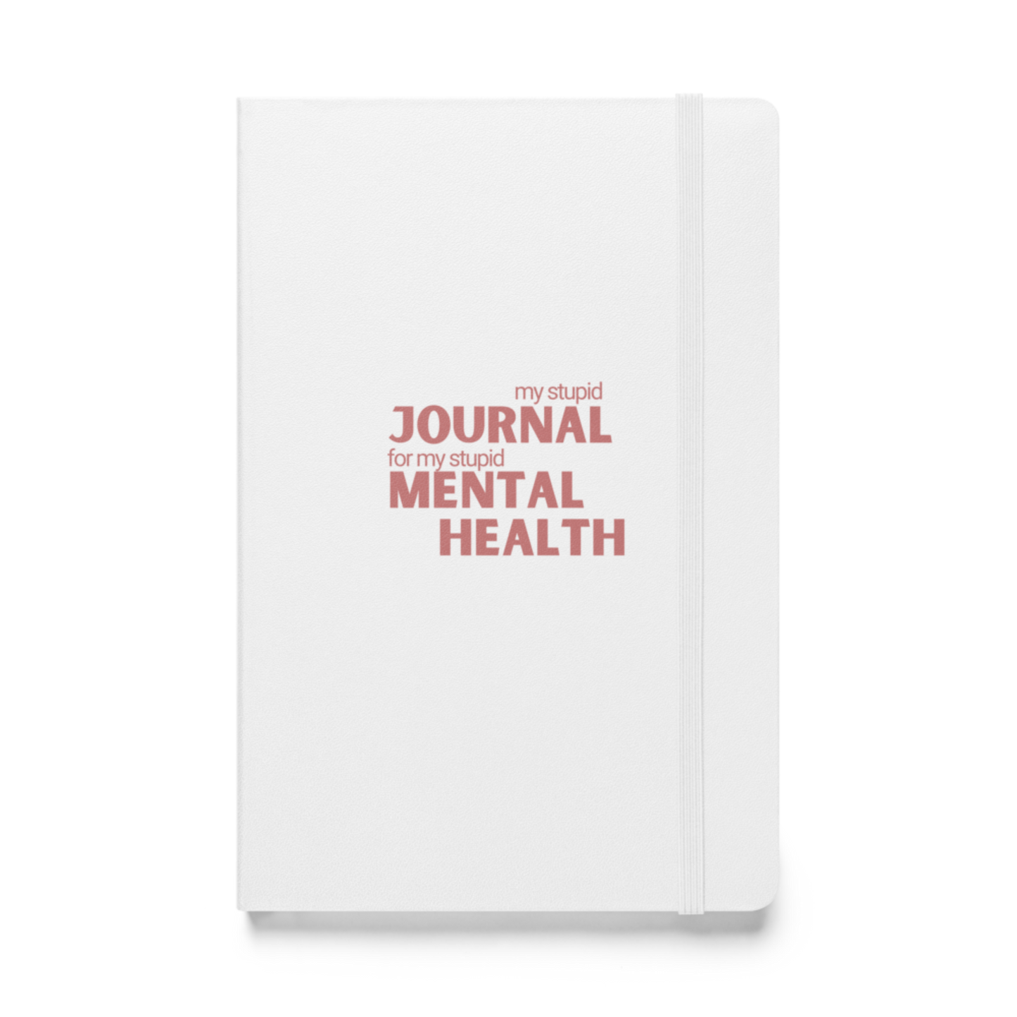 My Stupid Journal For My Stupid Mental Health