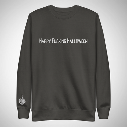 Happy Fucking Halloween Sweatshirt