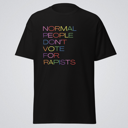 Normal People Don't Vote for Rapists T-Shirt