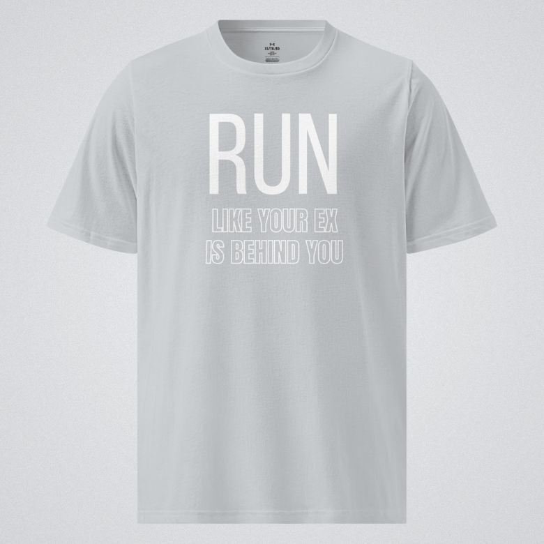 Run Like Your Ex Is Behind You - Under ArmourⓇ Athletic T-Shirt