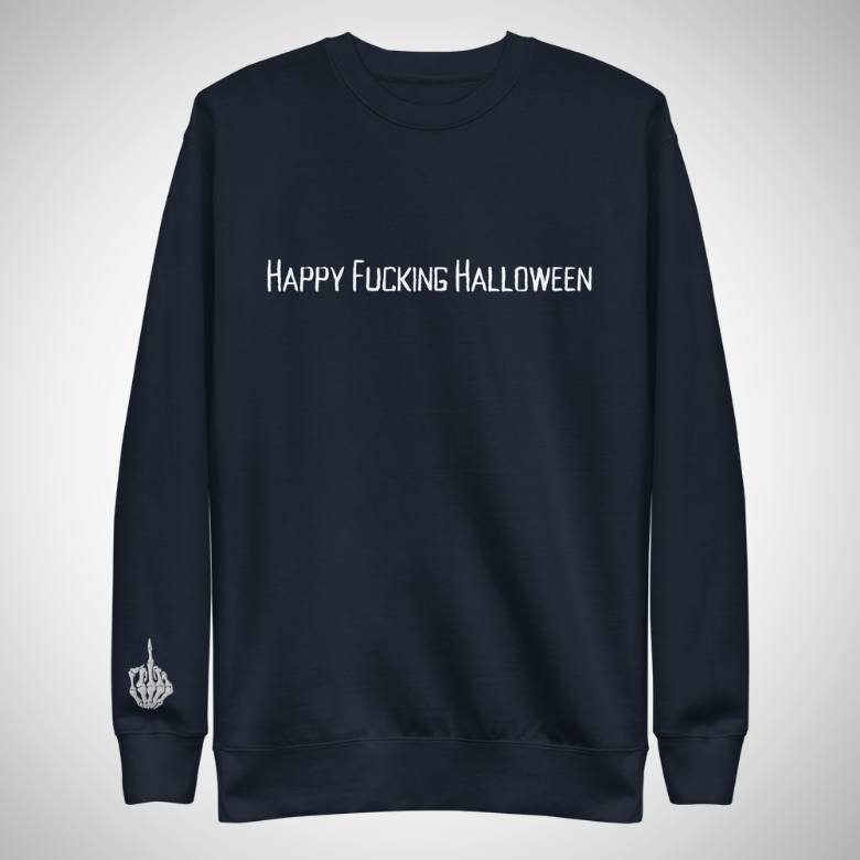 Happy Fucking Halloween Sweatshirt