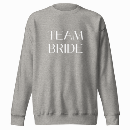 Team Bride Sweatshirt - 7 Colors