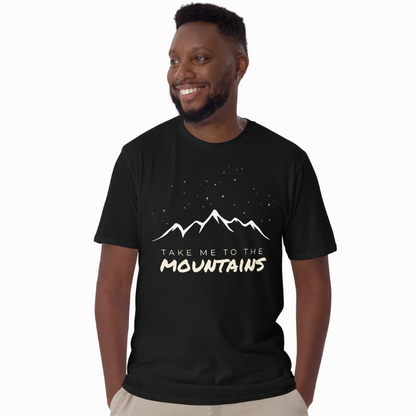 Take Me to the Mountains Unisex T-Shirt