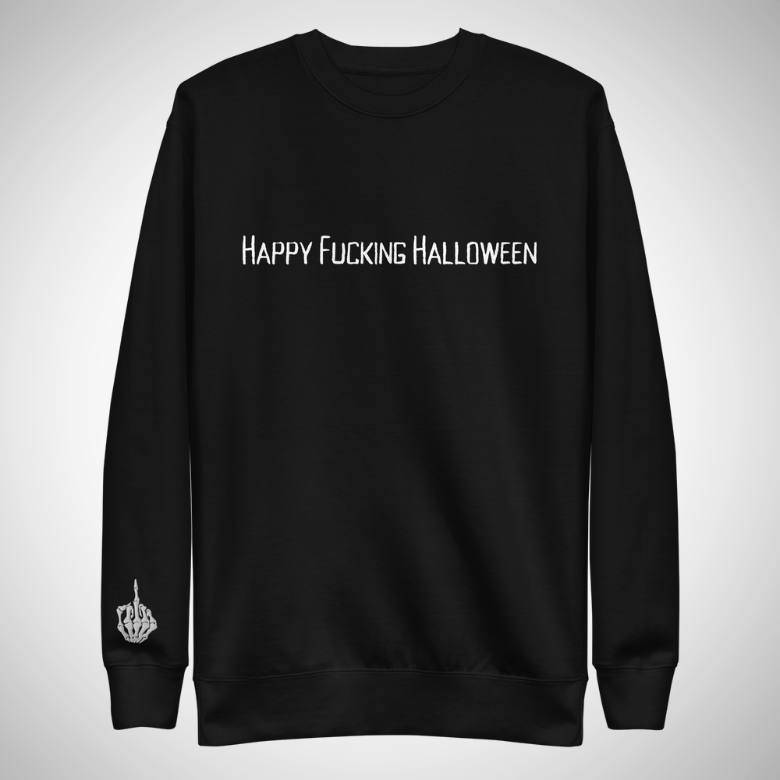 Happy Fucking Halloween Sweatshirt