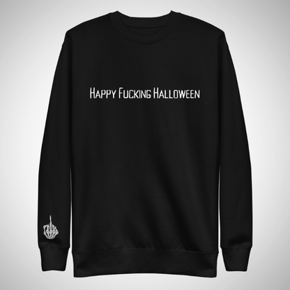 Happy Fucking Halloween Sweatshirt