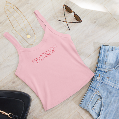 Say Hi To Your Dad Women’s Micro-Rib Tank Top