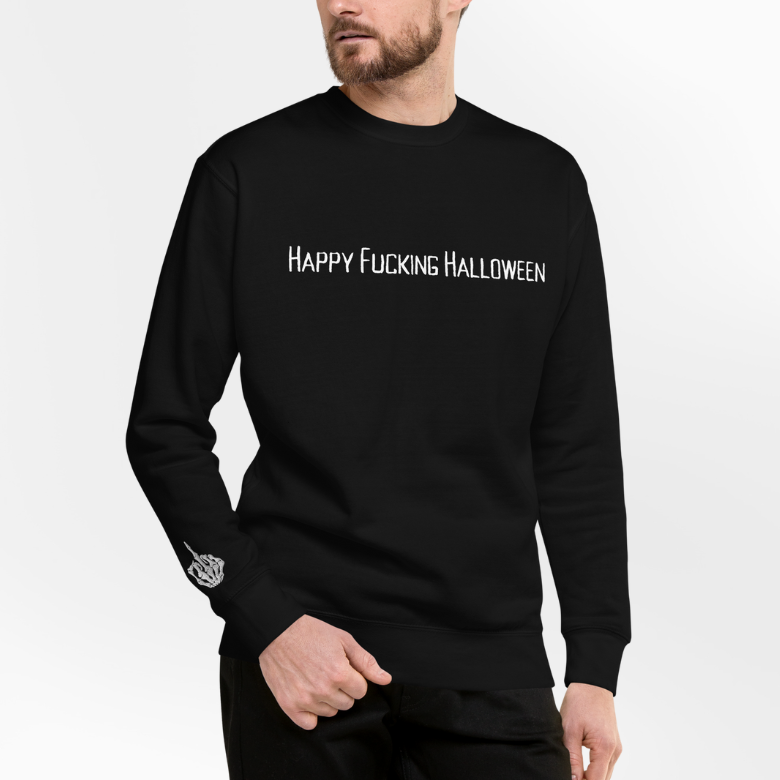 Happy Fucking Halloween Sweatshirt