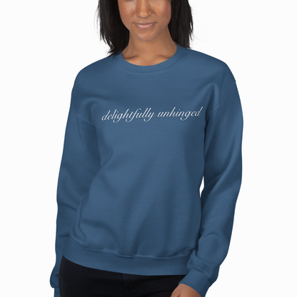 Delightfully Unhinged Unisex Sweatshirt