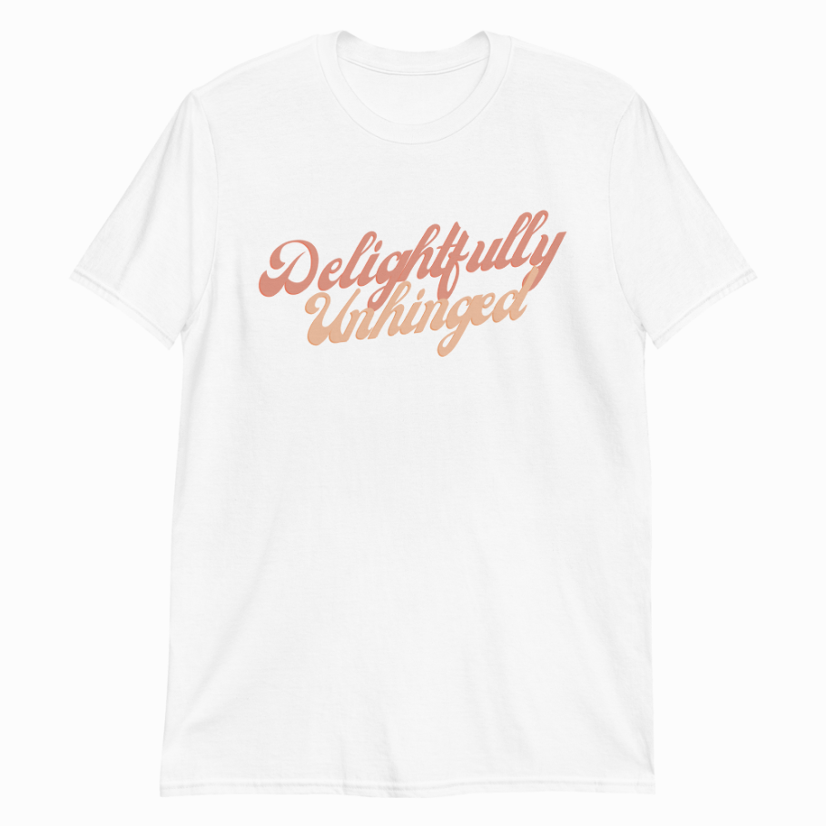 Delightfully Unhinged Unisex T-Shirt